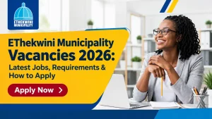 eThekwini Municipality vacancies 2026 latest jobs, requirements and application guide